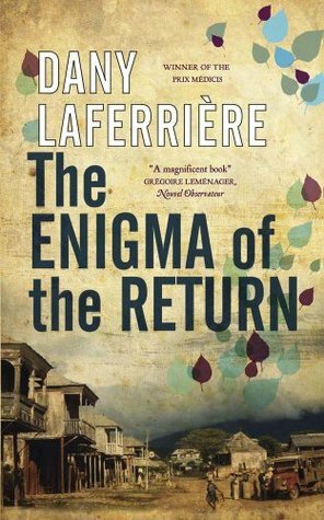 The Enigma of the Return by Dany Laferrière, David Homel