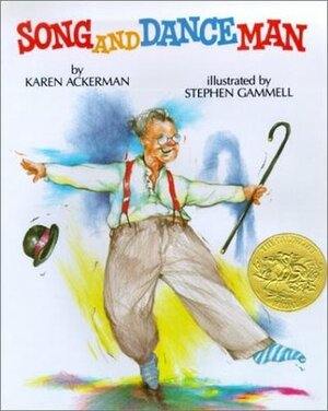 Song and Dance Man by Karen Ackerman, Stephen Gammell