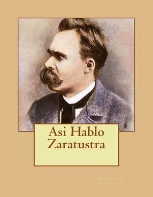 Asi Hablo Zaratustra by Friedrich Nietzsche