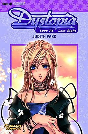 Dystopia: Love at last sight by Judith Park