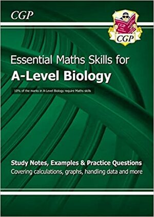 A-Level Biology: Essential Maths Skills by CGP Books