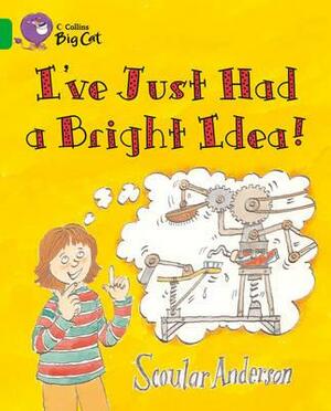 I've Just Had a Bright Idea Workbook by Scoular Anderson