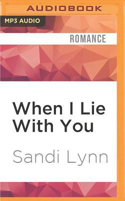 When I Lie with You by Sandi Lynn