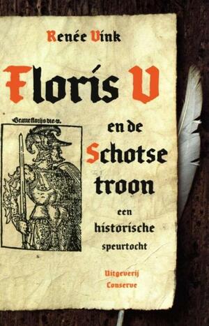 Floris V en de Schotse troon by Renée Vink