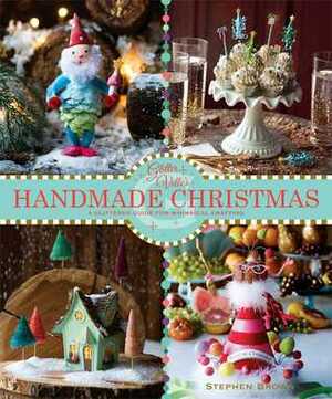 Glitterville's Handmade Christmas: A Glittered Guide for Whimsical Crafting! by Stephen Brown