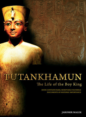 Tutankhamun: The Story of Egyptology's Greatest Discovery by Jaromir Malek