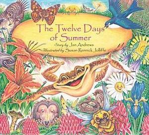 The Twelve Days of Summer by Susan Rennick Jolliffe, Jan Andrews