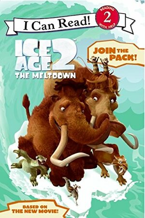 Ice Age 2: The Meltdown: Join the Pack! by Artful Doodlers, Ellie O'Ryan