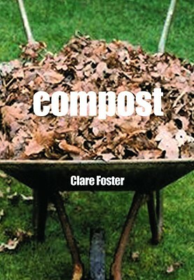 Compost by Clare Foster