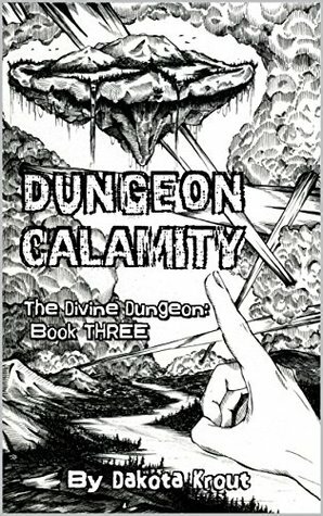 Dungeon Calamity by Dakota Krout