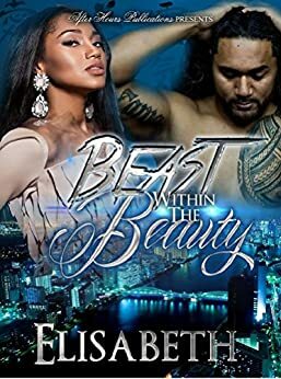 The Beast Within the Beauty by Elisabeth