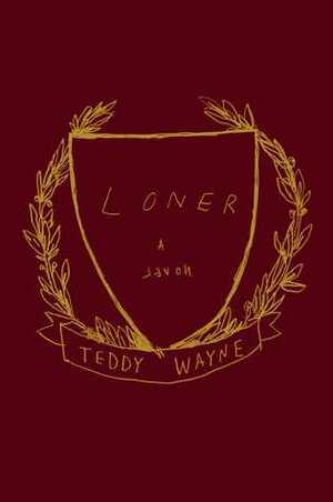 Loner by Teddy Wayne