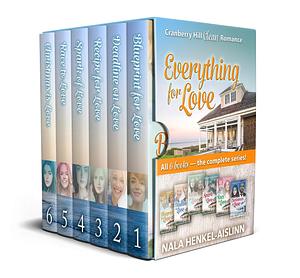 Everything for Love: Cranberry Hill Clean Romance Box Set by Nala Henkel-Aislinn, Nala Henkel-Aislinn