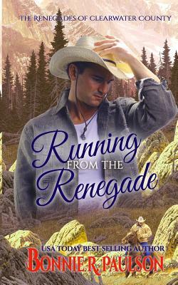 Running from the Renegade by Bonnie R. Paulson