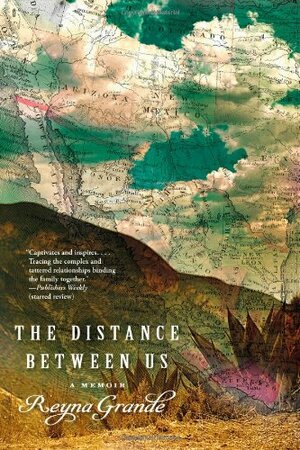 The Distance Between Us by Reyna Grande