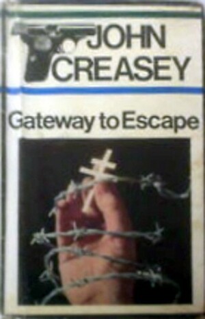 Gateway to Escape by John Creasey