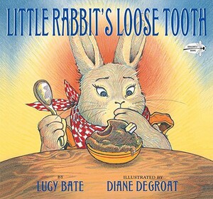 Little Rabbit's Loose Tooth by Lucy Bate