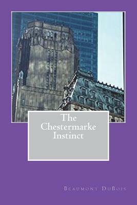 The Chestermarke Instinct: What Price Embezzelement by Beaumont DuBois