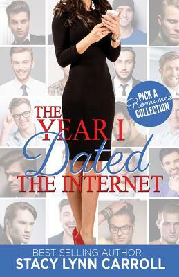 The Year I Dated the Internet by Stacy Lynn Carroll