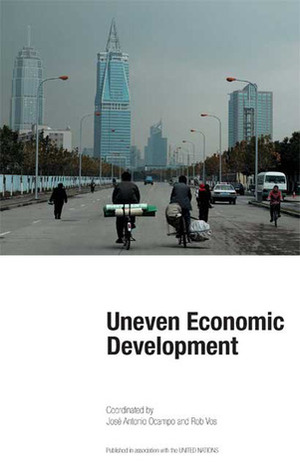 Uneven Economic Development by Rob Vos, José Antonio Ocampo