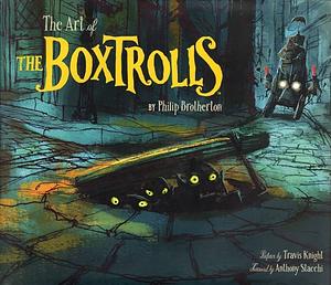 The Art of The Boxtrolls by Philip Brotherton