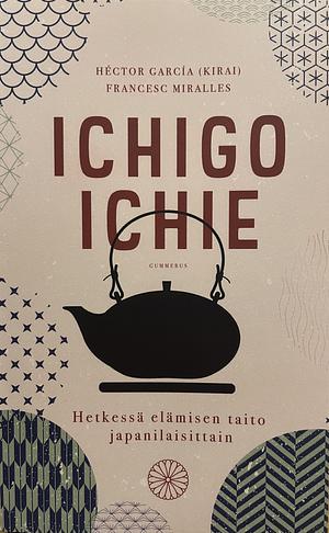 Ichigo Ichie by Francesc Miralles, Hector Garcia