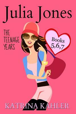 Julia Jones - The Teenage Years: Books 5-7 by Katrina Kahler