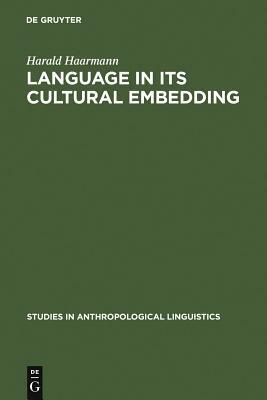 Language in Its Cultural Embedding by Harald Haarmann