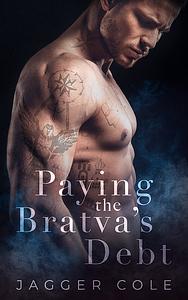 Paying the Bratva's Debt by Jagger Cole