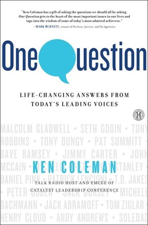 One Question: Answers from America's Leading Voices for Every Stage of Life by Ken Coleman