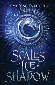 Scales of Ice & Shadow (Ash & Smoke, #2) by Emily Schneider