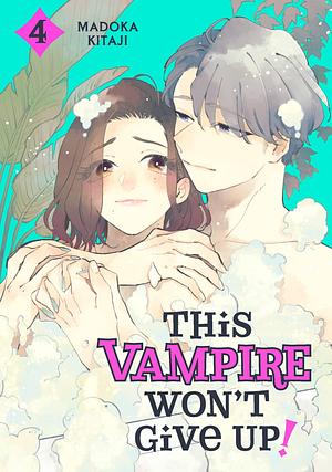 This Vampire Won't Give Up!, Volume 4 by Madoka Kitaji
