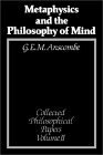 Metaphysics and the Philosophy of Mind: Collected Philosophical Papers, Volume 2 by G.E.M. Anscombe