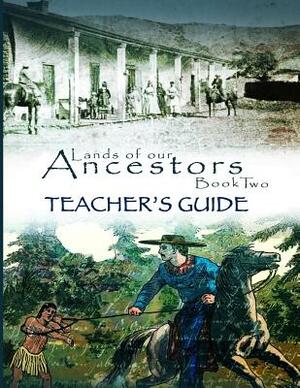 Lands of Our Ancestors Book Two Teacher's Guide by Dessa Drake, Gary Robinson