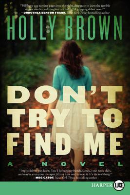 Don't Try to Find Me by Holly Brown