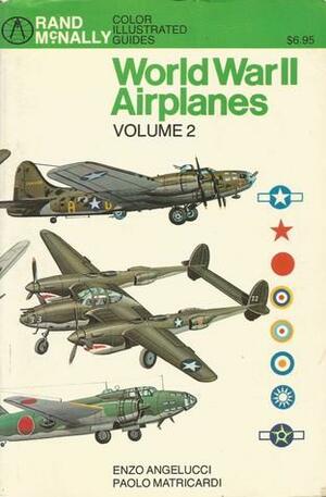 World War II Airplanes Volume 2 by Paolo Matricardi, Enzo Angelucci