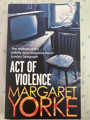 Act of Violence by Margaret Yorke