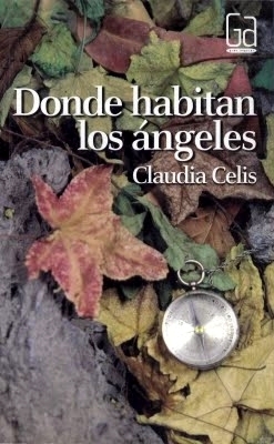 Donde habitan los ángeles by Claudia Celis