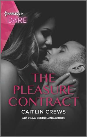 The Pleasure Contract: A Sexy Billionaire Romance by Caitlin Crews