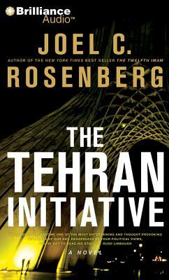 The Tehran Initiative by Joel C. Rosenberg