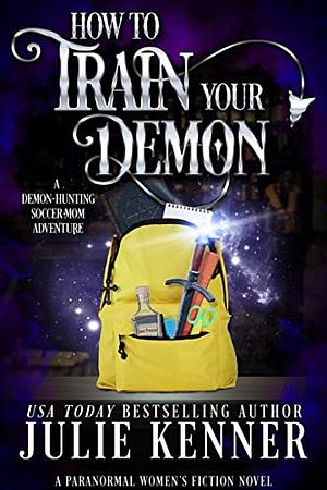 How to Train Your Demon by Julie Kenner