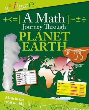 A Math Journey Through Planet Earth by Anne Rooney