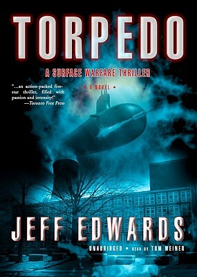 Torpedo: A Surface Warfare Thriller by Jeff Edwards