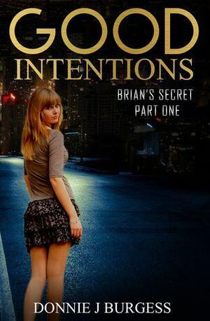 Good Intentions by Donnie J. Burgess