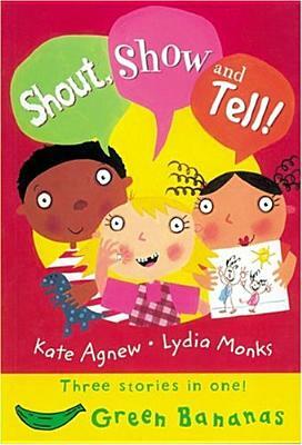 Shout, Show and Tell! by Kate Agnew