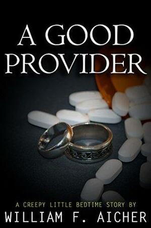 A Good Provider by William F. Aicher
