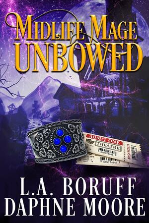 Unbowed by Daphne Moore, L.A. Boruff, L.A. Boruff