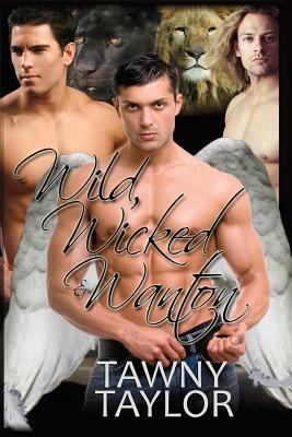 Wild, Wicked & Wanton by Tawny Taylor