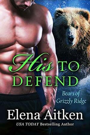 His to Defend by Elena Aitken