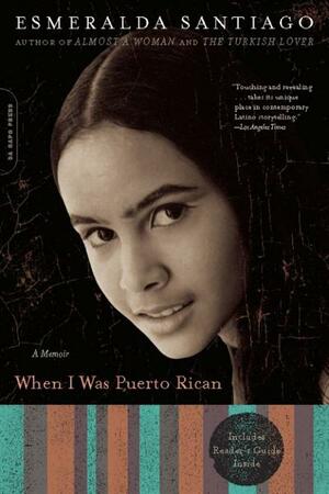 When I Was Puerto Rican: A Memoir by Esmeralda Santiago